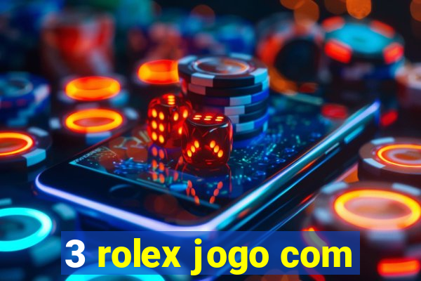 3 rolex jogo com